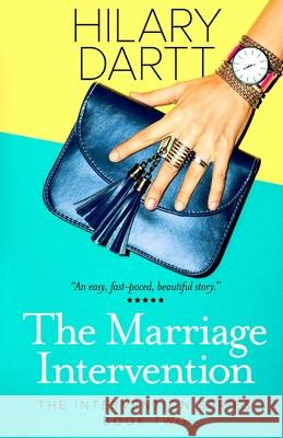 The Marriage Intervention: Book Two in The Intervention Series Dartt, Hilary 9781950335039 Darttboard Creative Writing, LLC - książka