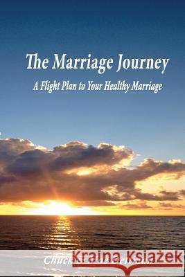 The Marriage Journey: A Flight Plan to Your Healthy Marriage Chuck Dettman Mae Dettman 9780983898740 Today's Promise, Incorporated - książka