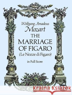 The Marriage of Figaro Wolfgang Amadeus Mozart 9780486237510 Dover Publications - książka