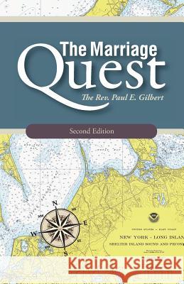 The Marriage Quest The Rev Paul E. Gilbert 9781453659533 Createspace - książka