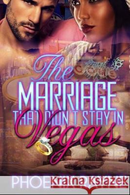 The Marriage that didn't stay in Vegas Rayne, Phoenix 9781540861856 Createspace Independent Publishing Platform - książka