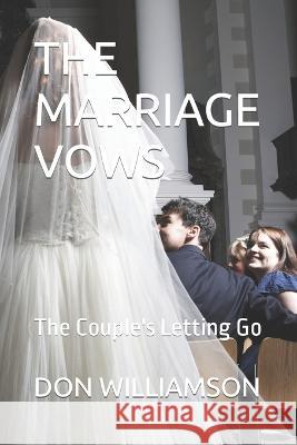 The Marriage Vows: The Couple's Letting Go Don Williamson   9798852032126 Independently Published - książka