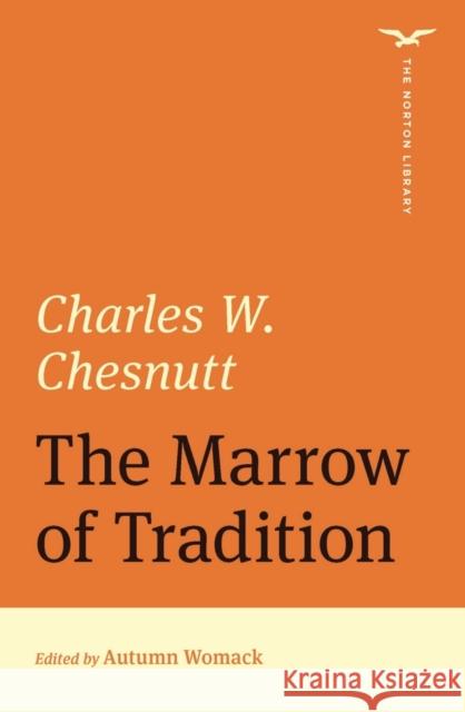 The Marrow of Tradition Charles W Chesnutt 9780393871395 WW Norton & Co - książka