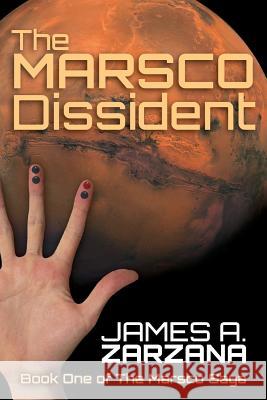 The Marsco Dissident James a. Zarzana 9781495925832 Createspace - książka