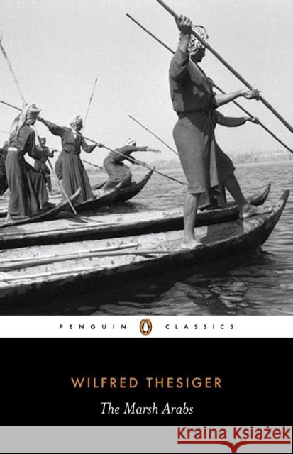 The Marsh Arabs Wilfred Thesiger 9780141442082 Penguin Books Ltd - książka