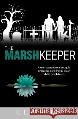 The Marsh Keeper E L Werbitsky   9798886530780 Fire & Ice Young Adult Books - książka