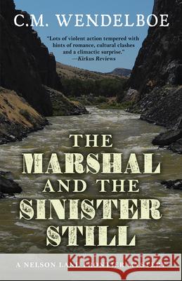 The Marshal and the Sinister Still C. M. Wendelboe 9781432849535 Wheeler Publishing Large Print - książka