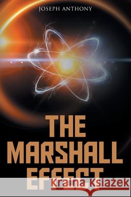 The Marshall Effect Joseph Anthony 9781954345782 Rushmore Press LLC - książka