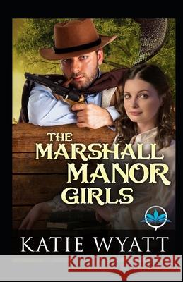 The Marshall Manor Girls Series Katie Wyatt 9781689485470 Independently Published - książka