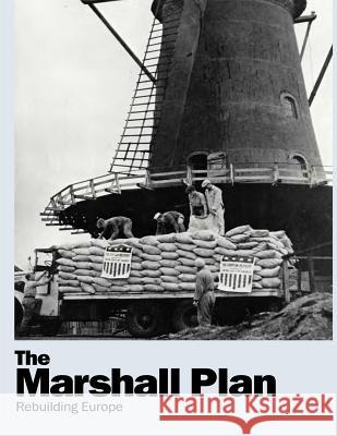 The Marshall Plan: Rebuilding Europe United States Government 9781508844860 Createspace - książka