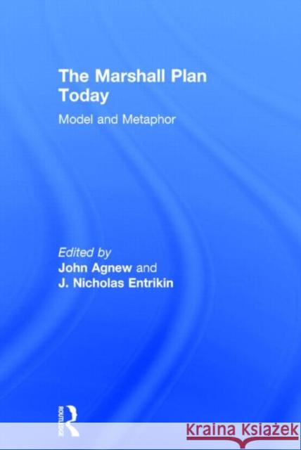 The Marshall Plan Today: Model and Metaphor Agnew, John 9780714655147 Routledge - książka