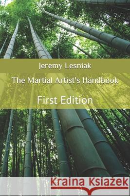 The Martial Artists Handbook Jeremy Lesniak 9781670810700 Independently Published - książka