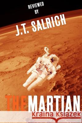 The Martian: A Novel - Reviewed J. T. Salrich 9781523644438 Createspace Independent Publishing Platform - książka