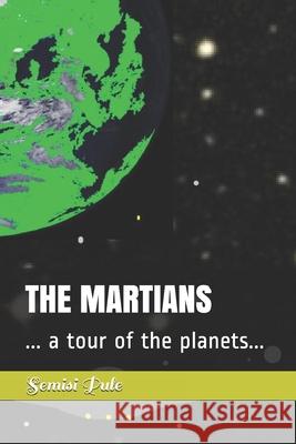 The Martians: ... a tour of the planets... Semisi Pule 9781988511870 Rainbow Enterprises Books - książka