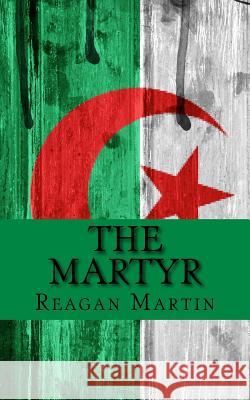 The Martyr: Jean Bastien-Thiry and the Assassination Attempt of Charles de Gaulle Reagan Martin 9781489534125 Createspace - książka