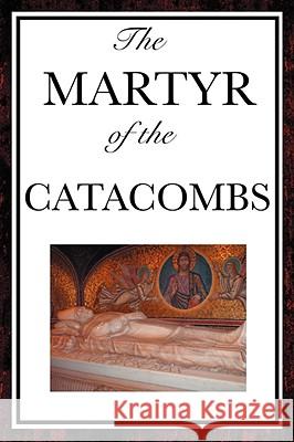 The Martyr of the Catacombs Anonymous 9781604594089 SMK Books - książka