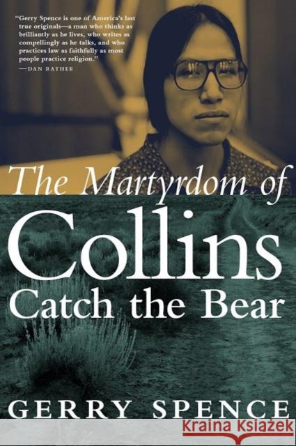 The Martyrdom of Collins Catch the Bear Gerry Spence 9781609809669 Seven Stories Press - książka