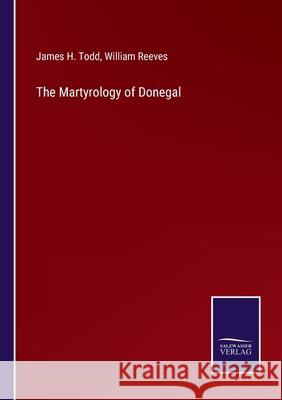 The Martyrology of Donegal James H Todd, William Reeves 9783752593129 Salzwasser-Verlag - książka