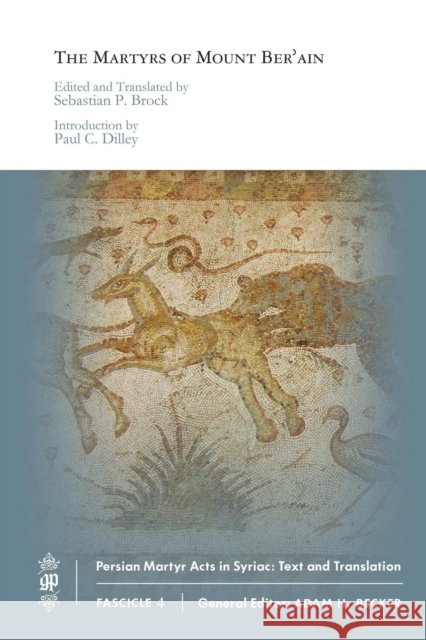 The Martyrs of Mount Ber'ain Paul Dilley, Sebastian Brock 9781463204211 Gorgias Press - książka