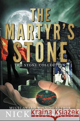 The Martyr's Stone Nick Hawkes 9780648704188 Hawkesflight Media - książka