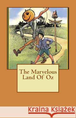 The Marvelous Land Of Oz Baum, L. Frank 9781508990352 Createspace - książka