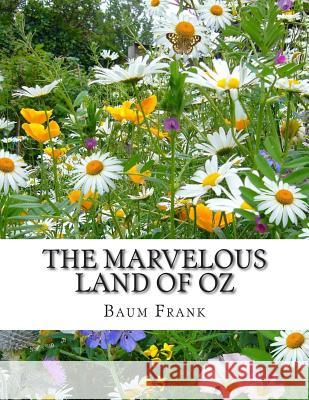 The Marvelous Land of Oz Baum Lyman Frank 9781514116906 Createspace - książka