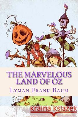 The Marvelous Land of Oz Lyman Frank Baum Ravell 9781537145440 Createspace Independent Publishing Platform - książka