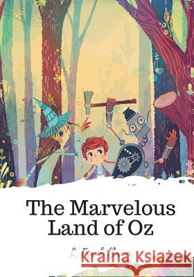 The Marvelous Land of Oz L. Frank Baum 9781719542944 Createspace Independent Publishing Platform - książka