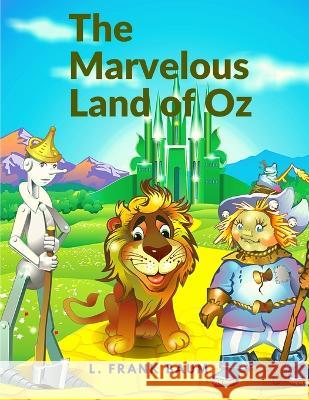 The Marvelous Land of Oz L Frank Baum 9781805471165 Utopia Publisher - książka