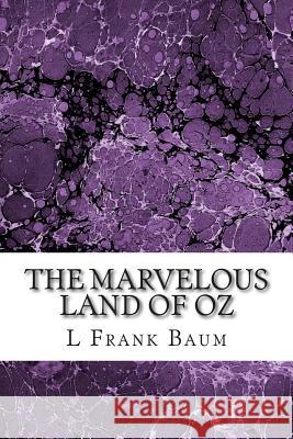 The Marvelous Land of Oz: (L. Frank Baum Classics Collection) L. Fran 9781507663998 Createspace - książka