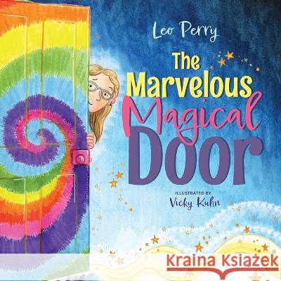 The Marvelous Magical Door Leo Perry Vicky Kuhn 9781915680006 Cherish Editions - książka