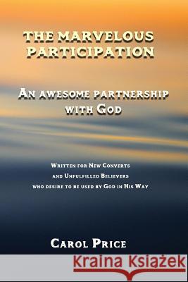 The Marvelous Participation: An Awesome Partnership with God Carol Price 9780999632888 Austin Brothers Publishers - książka