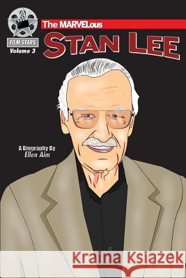 The MARVELous Stan Lee: FilmStars Volume 3 Aim, Ellen 9781938438523 Creative Media Publishing - książka