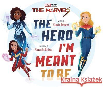 The Marvels: The Hero I\'m Meant to Be Pamela Bobowicz Alexandra Barboza 9781368080507 Marvel Press - książka