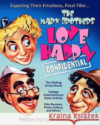 The Marx Brothers Love Happy Confidential Kevin Scott Collier 9781979876681 Createspace Independent Publishing Platform - książka