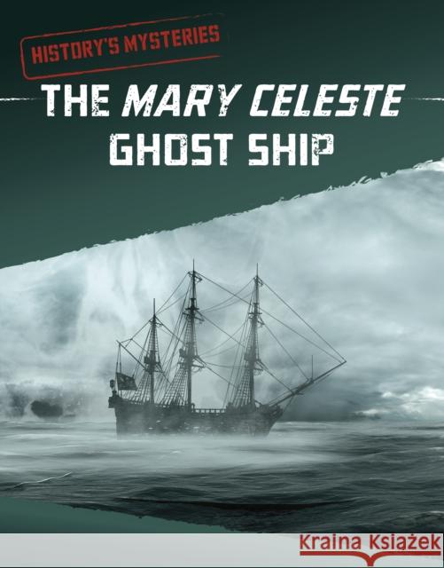 The Mary Celeste Ghost Ship Anita Nahta Amin 9781398240209 Capstone Global Library Ltd - książka