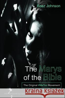The Marys of the Bible Boaz Johnson Ingrid Faro Bindulata Barik 9781532659362 Wipf & Stock Publishers - książka