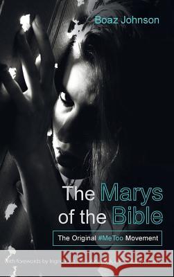 The Marys of the Bible Boaz Johnson, Ingrid Faro, Bindulata Barik 9781532659379 Wipf & Stock Publishers - książka