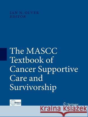 The Mascc Textbook of Cancer Supportive Care and Survivorship Olver, Ian 9781489981950 Springer - książka