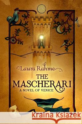 The Mascherari: A Novel of Venice Laura Rahme 9781503013896 Createspace - książka