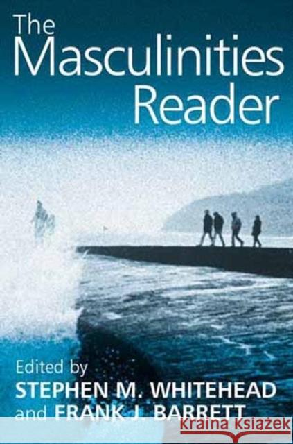 The Masculinities Reader Frank J. Barrett Stephen Whitehead Frank J. Barrett 9780745626888 Polity Press - książka