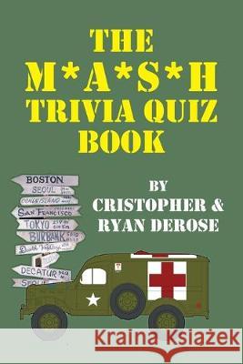 The M*A*S*H Trivia Quiz Book Cristopher DeRose Ryan DeRose 9781629334905 BearManor Media - książka