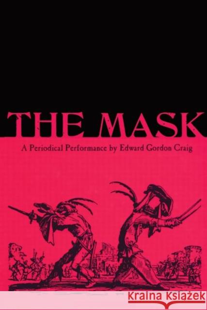 The Mask: A Periodical Performance by Edward Gordon Craig Olga Taxidou 9789057550461 Harwood Academic Publishers - książka