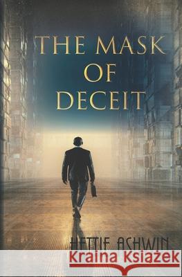 The Mask of Deceit Hettie Ashwin 9781511774895 Createspace Independent Publishing Platform - książka