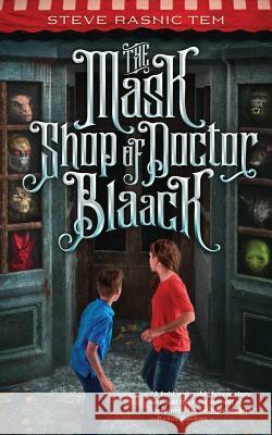 The Mask Shop of Doctor Blaack Steve Rasnic Tem 9780999773611 Hex Publishers LLC - książka