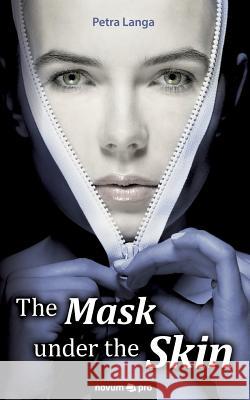 The Mask under the Skin Langa, Petra 9783990642993 novum publishing gmbh - książka