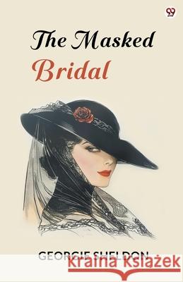 The Masked Bridal Georgie Sheldon 9789371132084 Double 9 Books - książka