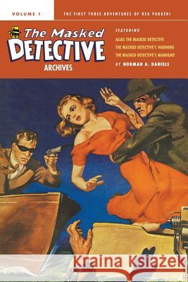 The Masked Detective Archives, Volume 1 Norman a Daniels, Tom Johnson (University of Missouri-Columbia USA) 9781618273314 Thrilling - książka