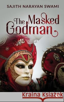 The Masked Godman Sajith Narayan Swami 9798885303729 Notion Press, Inc. - książka