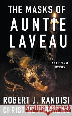 The Masks of Auntie Laveau: A Gil & Claire Mystery Robert J Randisi, Christine Matthews 9781641194419 Wolfpack Publishing - książka